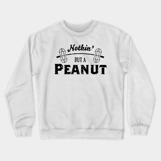 Nothin' But a Peanut Crewneck Sweatshirt by KlehmInTime